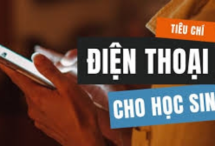 Cách chọn điện thoại cho học sinh sinh viên ở Dĩ An
